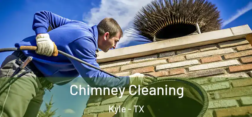 Chimney Cleaning Kyle - TX