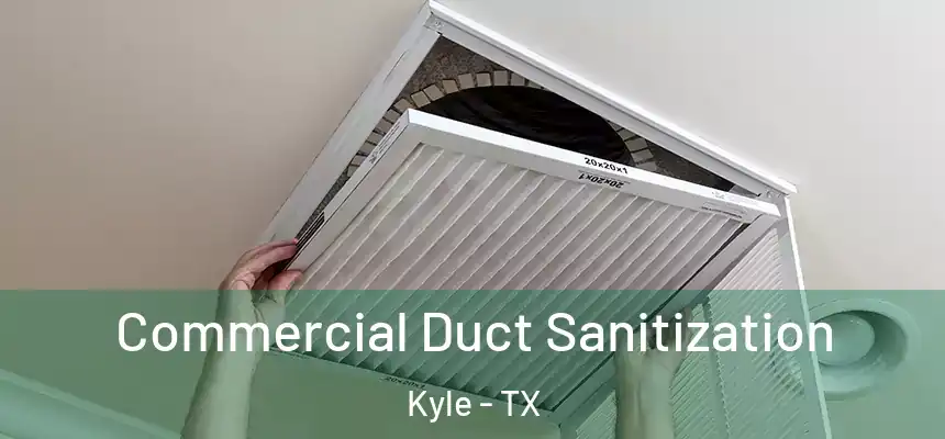 Commercial Duct Sanitization Kyle - TX