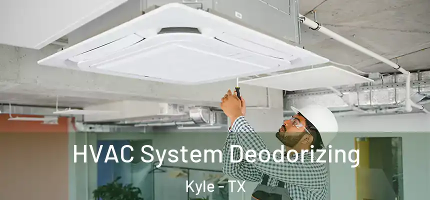 HVAC System Deodorizing Kyle - TX