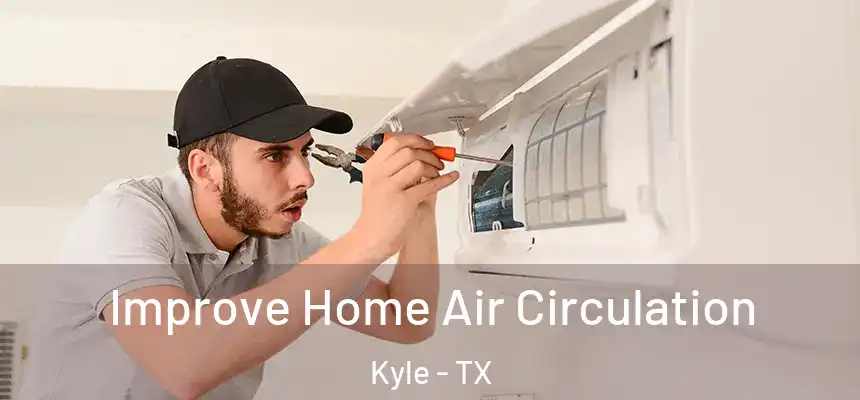  Improve Home Air Circulation Kyle - TX