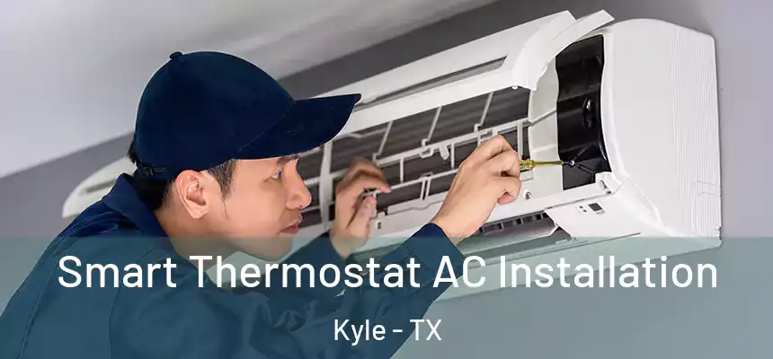  Smart Thermostat AC Installation Kyle - TX